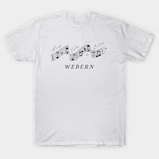 Anton Webern - Keep calm and listen to - Best Classical Music Opera Composer T-Shirt